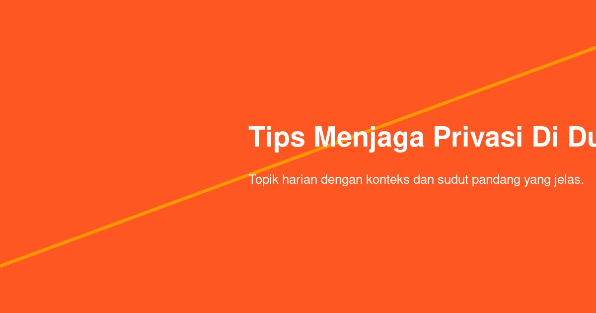 Cara Menjaga Privasi Data Pribadi Saat Menggunakan Media Sosial